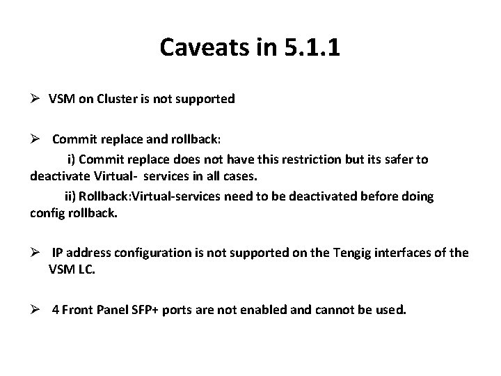 Caveats in 5. 1. 1 Ø VSM on Cluster is not supported Ø Commit