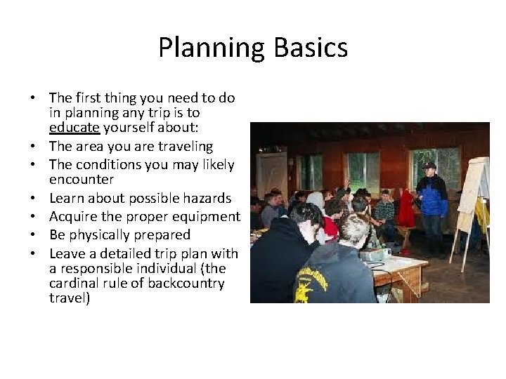 Planning Basics • The first thing you need to do in planning any trip Planning Basics • The first thing you need to do in planning any trip