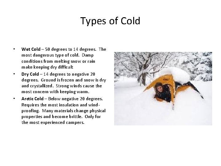Types of Cold • • • Wet Cold – 50 degrees to 14 degrees. Types of Cold • • • Wet Cold – 50 degrees to 14 degrees.