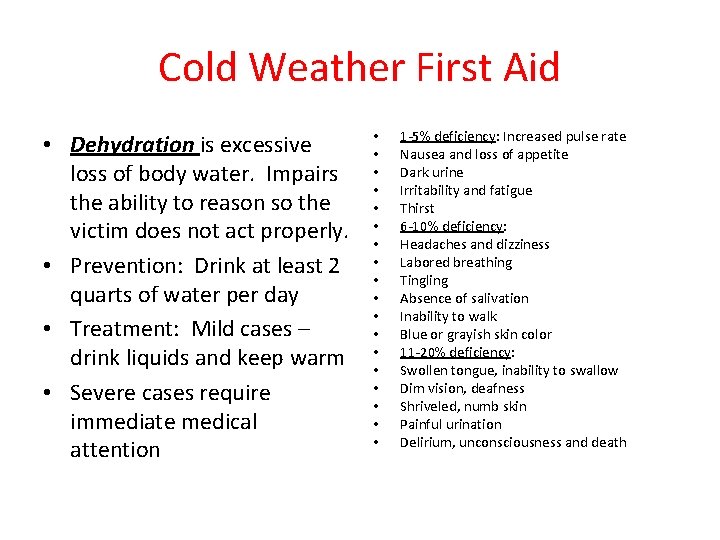 Cold Weather First Aid • Dehydration is excessive loss of body water. Impairs the Cold Weather First Aid • Dehydration is excessive loss of body water. Impairs the