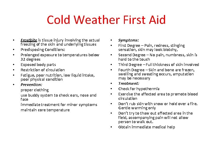 Cold Weather First Aid • • Frostbite is tissue injury involving the actual freezing Cold Weather First Aid • • Frostbite is tissue injury involving the actual freezing