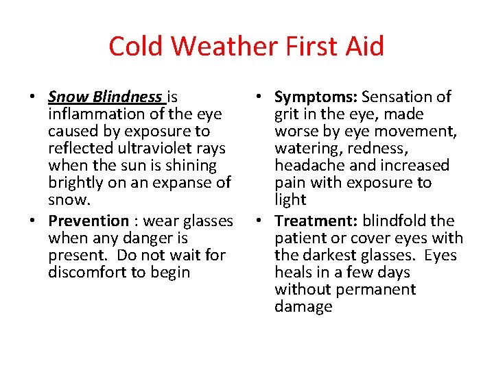 Cold Weather First Aid • Snow Blindness is inflammation of the eye caused by Cold Weather First Aid • Snow Blindness is inflammation of the eye caused by