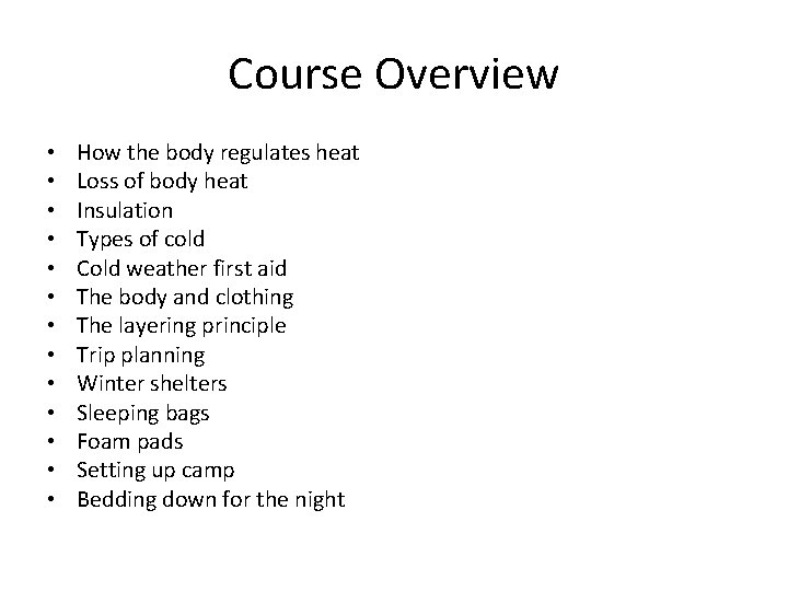 Course Overview • • • • How the body regulates heat Loss of body Course Overview • • • • How the body regulates heat Loss of body