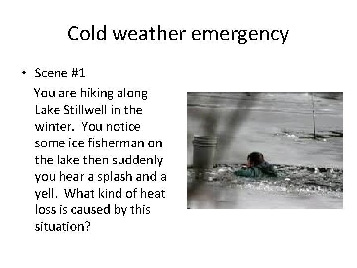 Cold weather emergency • Scene #1 You are hiking along Lake Stillwell in the Cold weather emergency • Scene #1 You are hiking along Lake Stillwell in the