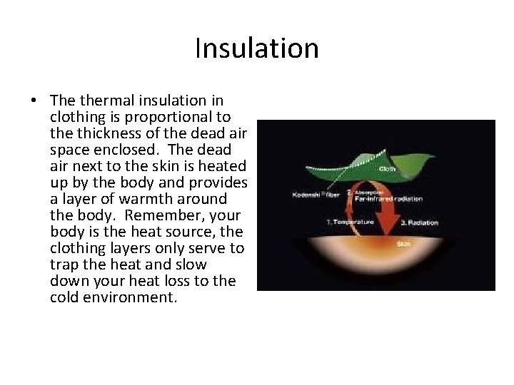 Insulation • The thermal insulation in clothing is proportional to the thickness of the Insulation • The thermal insulation in clothing is proportional to the thickness of the