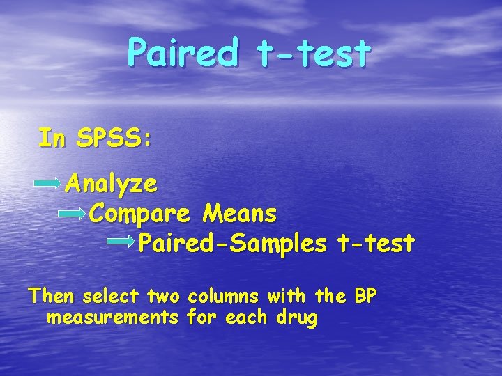 Paired t-test In SPSS: Analyze Compare Means Paired-Samples t-test Then select two columns with