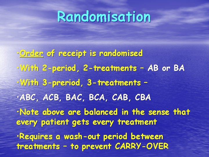 Randomisation • Order of receipt is randomised • With 2 -period, 2 -treatments –