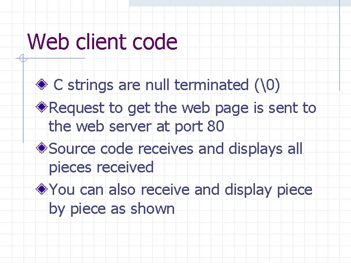 Web client code C strings are null terminated (�) Request to get the web