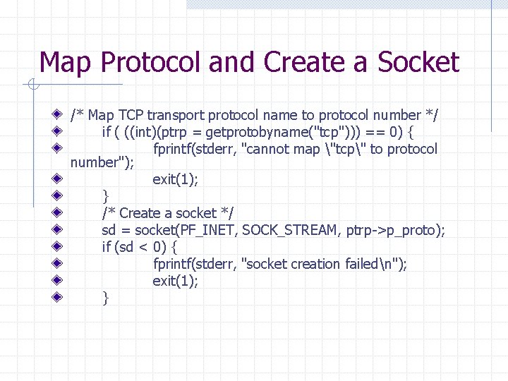 Map Protocol and Create a Socket /* Map TCP transport protocol name to protocol