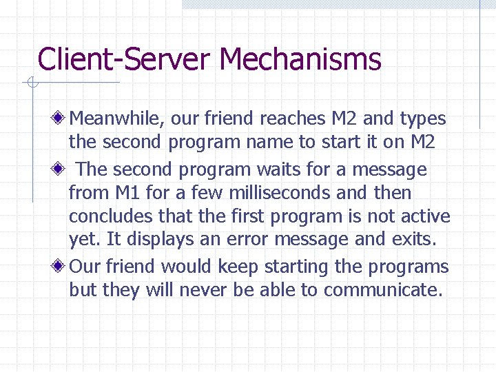 Client-Server Mechanisms Meanwhile, our friend reaches M 2 and types the second program name