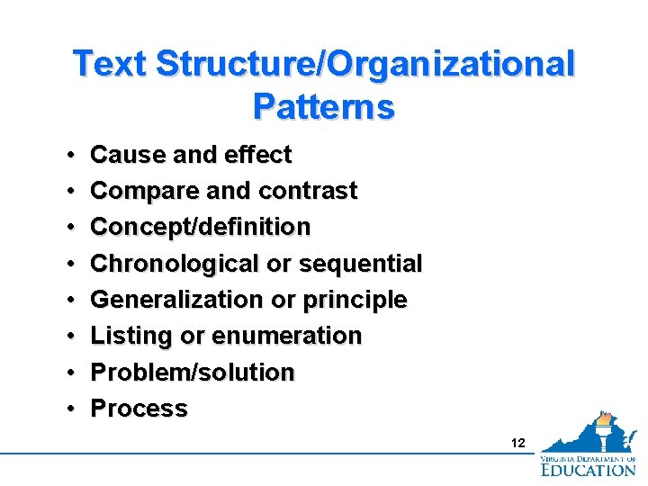 Text Structure/Organizational Patterns • • Cause and effect Compare and contrast Concept/definition Chronological or