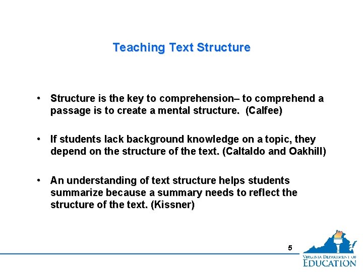 Teaching Text Structure • Structure is the key to comprehension– to comprehend a passage