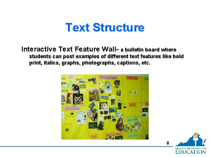 Text Structure Interactive Text Feature Wall- a bulletin board where students can post examples
