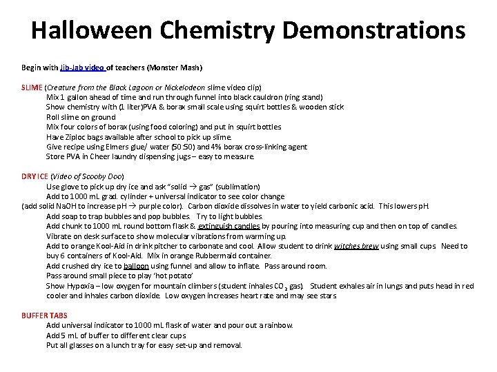 Halloween Chemistry Demonstrations Begin with Jib-Jab video of teachers (Monster Mash) SLIME (Creature from