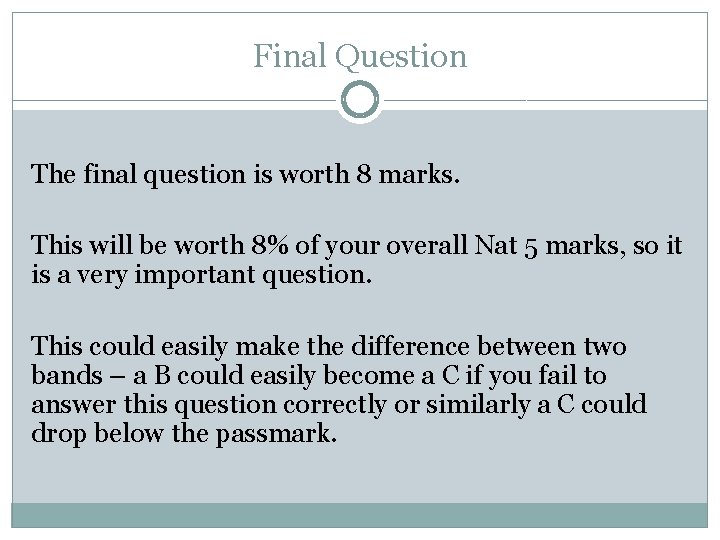 Final Question The final question is worth 8 marks. This will be worth 8% Final Question The final question is worth 8 marks. This will be worth 8%