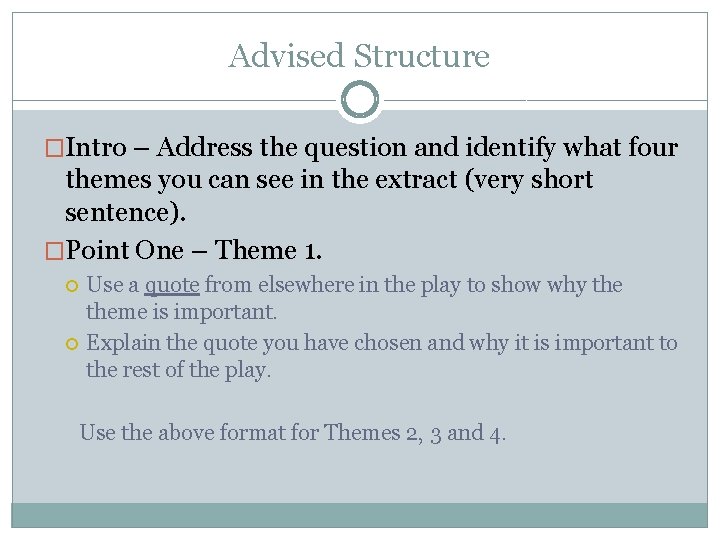 Advised Structure �Intro – Address the question and identify what four themes you can Advised Structure �Intro – Address the question and identify what four themes you can