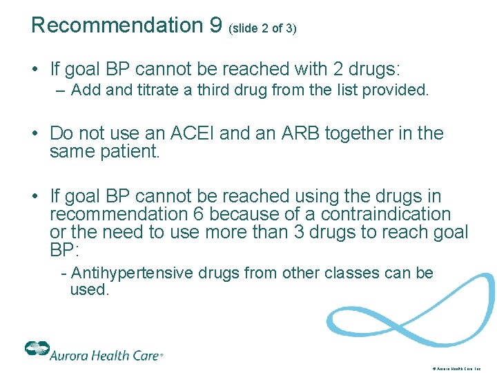 Recommendation 9 (slide 2 of 3) • If goal BP cannot be reached with