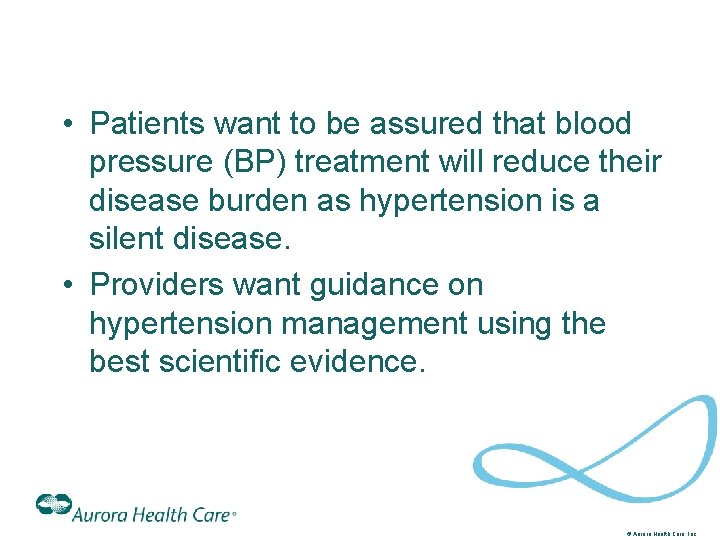  • Patients want to be assured that blood pressure (BP) treatment will reduce