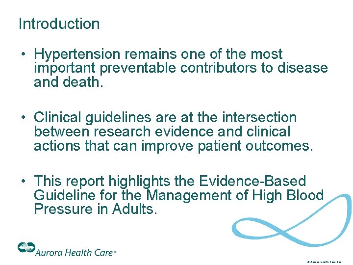 Introduction • Hypertension remains one of the most important preventable contributors to disease and