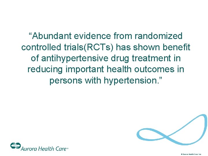 “Abundant evidence from randomized controlled trials(RCTs) has shown benefit of antihypertensive drug treatment in