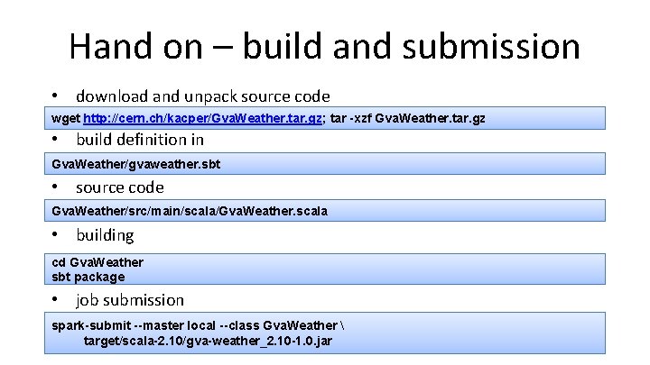 Hand on – build and submission • download and unpack source code wget http: