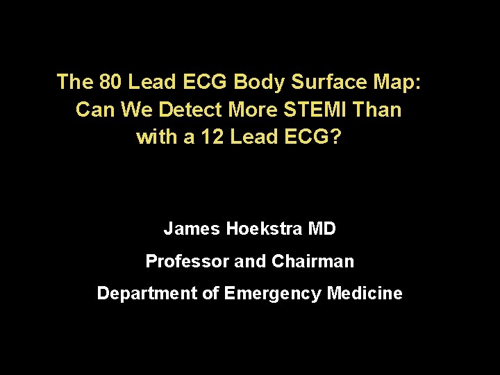 The 80 Lead ECG Body Surface Map: Can We Detect More STEMI Than with