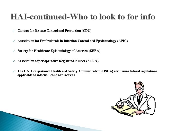 HAI-continued-Who to look to for info ü Centers for Disease Control and Prevention (CDC)