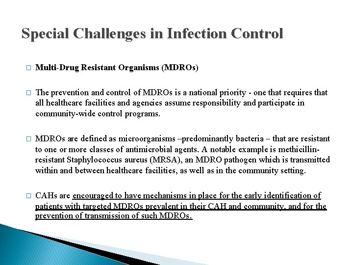 Special Challenges in Infection Control � Multi-Drug Resistant Organisms (MDROs) � The prevention and