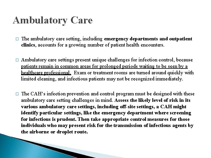 Ambulatory Care � The ambulatory care setting, including emergency departments and outpatient clinics, accounts