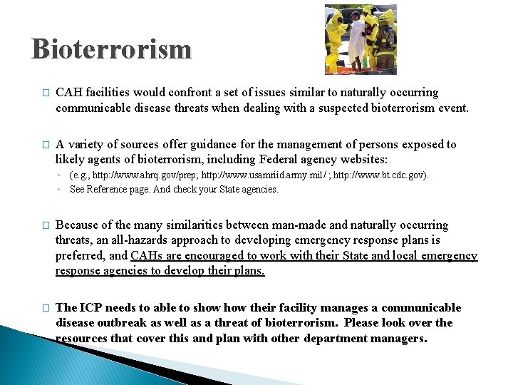 Bioterrorism � CAH facilities would confront a set of issues similar to naturally occurring