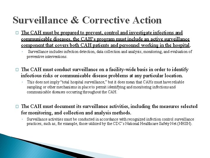 Surveillance & Corrective Action � The CAH must be prepared to prevent, control and