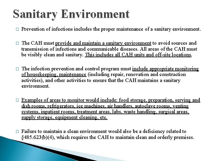 Sanitary Environment � Prevention of infections includes the proper maintenance of a sanitary environment.