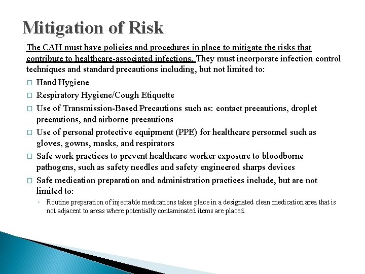 Mitigation of Risk The CAH must have policies and procedures in place to mitigate