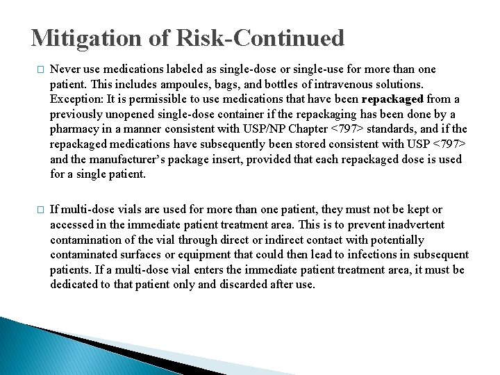 Mitigation of Risk-Continued � Never use medications labeled as single-dose or single-use for more