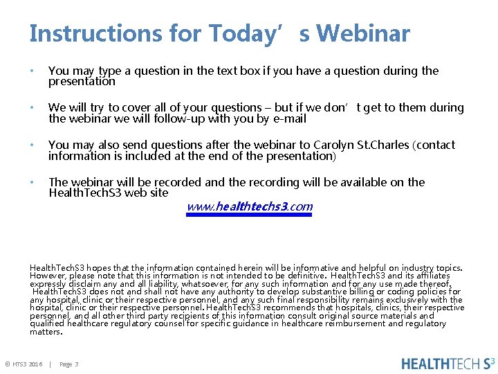 Instructions for Today’s Webinar • You may type a question in the text box