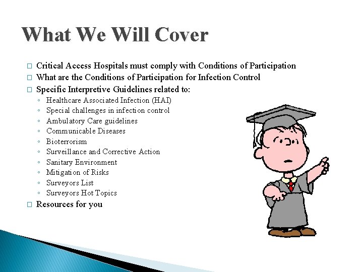 What We Will Cover � � � Critical Access Hospitals must comply with Conditions