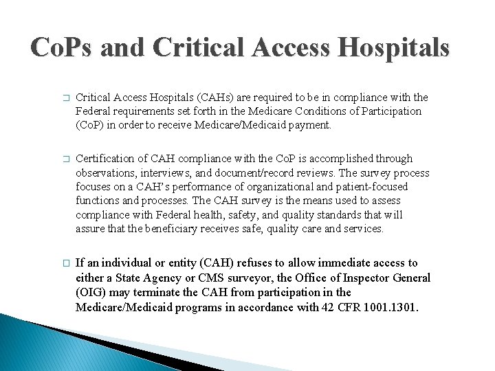 Co. Ps and Critical Access Hospitals � Critical Access Hospitals (CAHs) are required to
