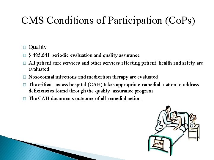 CMS Conditions of Participation (Co. Ps) � � � Quality § 485. 641 periodic