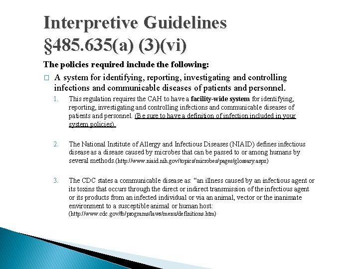 Interpretive Guidelines § 485. 635(a) (3)(vi) The policies required include the following: � A