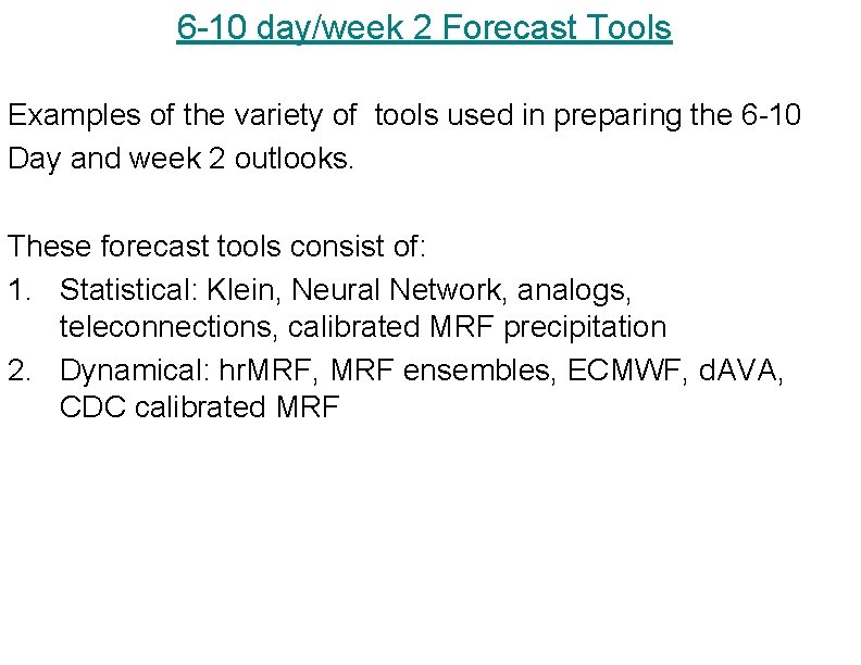 6 -10 day/week 2 Forecast Tools Examples of the variety of tools used in