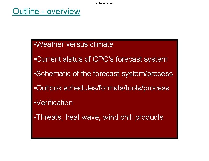 Outline – over-view Outline - overview • Weather versus climate • Current status of