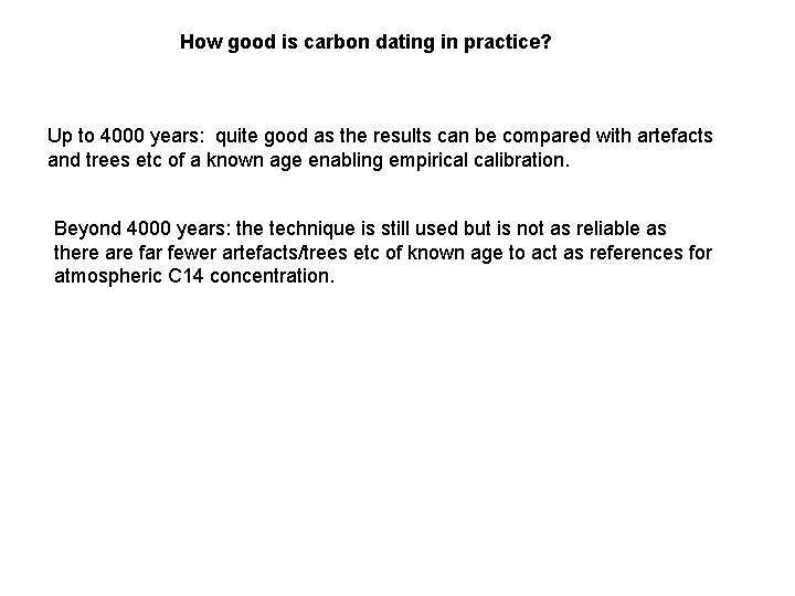 How good is carbon dating in practice? Up to 4000 years: quite good as