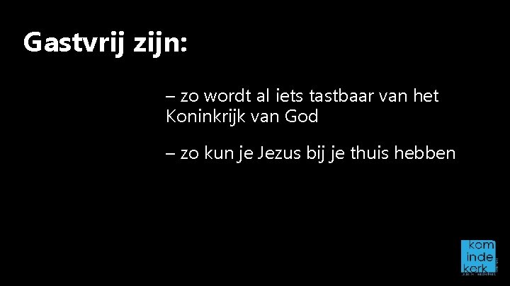 Gastvrij zijn: – zo wordt al iets tastbaar van het Koninkrijk van God –