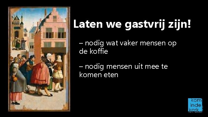 Laten we gastvrij zijn! – nodig wat vaker mensen op de koffie – nodig