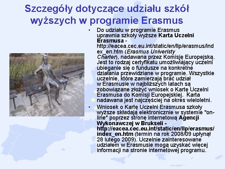 Szczegóły dotyczące udziału szkół wyższych w programie Erasmus • • Do udziału w programie Szczegóły dotyczące udziału szkół wyższych w programie Erasmus • • Do udziału w programie