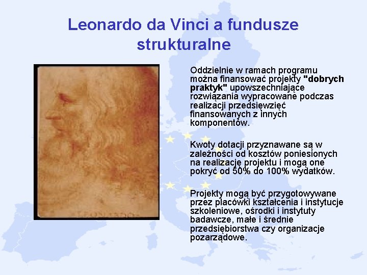 Leonardo da Vinci a fundusze strukturalne Oddzielnie w ramach programu można finansować projekty "dobrych Leonardo da Vinci a fundusze strukturalne Oddzielnie w ramach programu można finansować projekty "dobrych