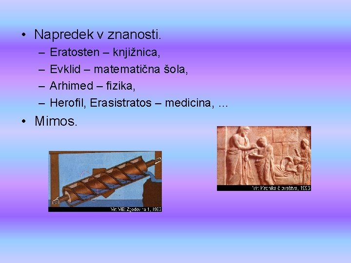  • Napredek v znanosti. – – Eratosten – knjižnica, Evklid – matematična šola,