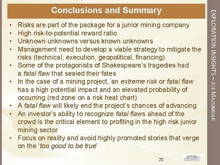 • • • Risks are part of the package for a junior mining • • • Risks are part of the package for a junior mining