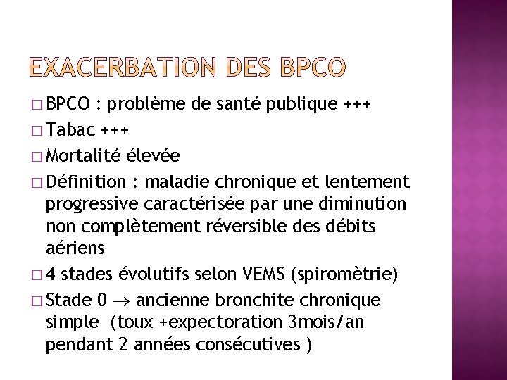 � BPCO : problème de santé publique +++ � Tabac +++ � Mortalité élevée