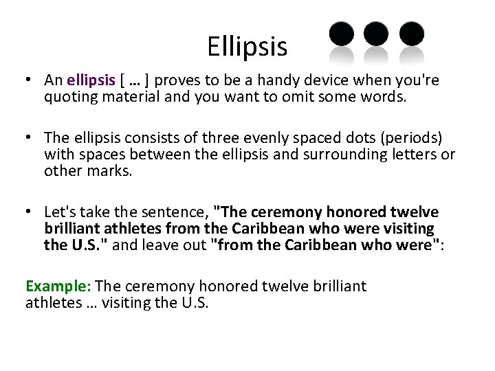 Ellipsis • An ellipsis [ … ] proves to be a handy device when